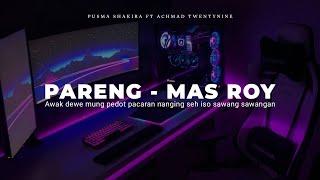 DJ PARENG - MAS ROY VIRAL TIKTOK PUSMA SHAKIRA FT ACHMAD TWENTYNINE