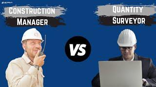 Construction Manager vs Quantity Surveyors | Which Career Should You Choose?