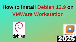 Install Debian 12.9 on VMWare Workstation Like a Pro! (Step-by-Step Guide) | 2025