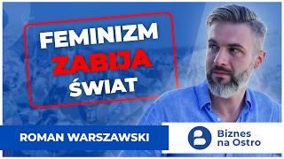 ROMAN WARSZAWSKI: CZEKA NAS ŚWIAT "BOGATYCH" i SAMOTNYCH. Feminizm niszczy biznes