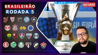 PÓS-RODADA 5 DO BRASILEIRÃO | AO VIVO