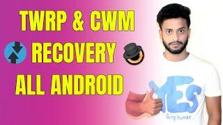TWRP & CWM  Custom Recovery for all Android Mobile!