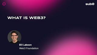 Web3 Foundation: What Is Web3? | Sub0 2022
