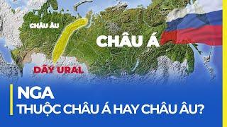 NGA THUỘC CHÂU Á HAY CHÂU ÂU? 99% KHÔNG BIẾT CHÍNH XÁC?