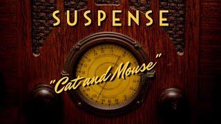 Suspense-Classic Mystery Radio-"Cat and Mouse"