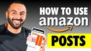 How to Use Amazon Posts to Get More Sales on Amazon in 2024!