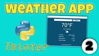 Python Tkinter Weather App Part 2 - GUI