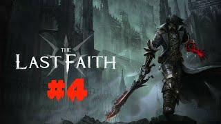 The Last Faith | ИГРОФИЛЬМ | Прохождение Без Комментариев | Часть 4