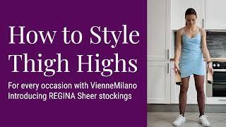 How to Wear Thigh Highs for every Occasion with VienneMilano: REGINA sheer stockings