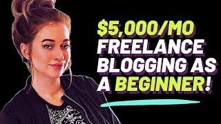 FREELANCE BLOGGING: Wanna make $5K/mo writing blog posts? HERE'S HOW.