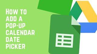 Google Sheets - How to Add a Pop Up Calendar Date Picker - Updated 2021
