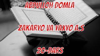 Abdulloh domla darslari. "Zakaryo va Yaxyo a.s" 20-dars. 2020!!!