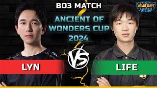 WC3 | Bo3 Match | [ORC] Lyn vs Life [NE] | Ancient of Wonders Cup 2024 #4