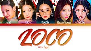 ITZY LOCO Lyrics (있지 LOCO 가사) [Color Coded Lyrics/Han/Rom/Eng]