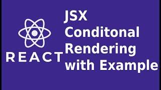 React - JSX Conditional Rendering with examples