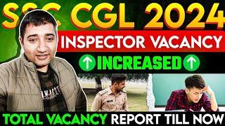 SSC CGL 2024 Vacancy update | Inspector Vacancy increased