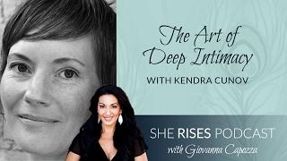 Kendra Cunov - The Art of Deep Intimacy