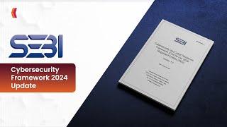 SEBI 2024 Cybersecurity Framework Update!