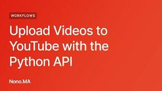 Upload Videos to YouTube with the Data API in Python