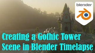 Creating a Gothic Tower Scene in Blender Timelapse