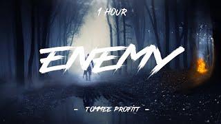 Enemy - Tommee Profitt (feat. Sam Tinnesz & Beacon Light) (Lyrics) | 1 Hour  [4K]