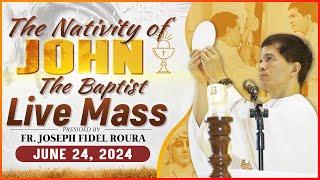 FILIPINO LIVE MASS TODAY || Nativity of John the Baptist || JUNE 24, 2024 || FR JOSEPH FIDEL ROURA