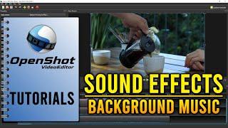 OpenShot Tutorial #11 | How To Add Audio (Sound Effects And Background Music) To A Video In OpenShot