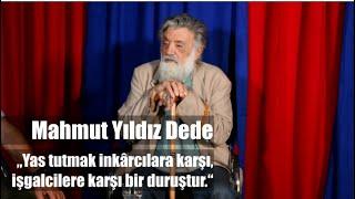 SorguluYorum - Mahmut Yildiz Dede: „Yas tutmak inkârcılara karşı, işgalcilere karşı bir duruştur“