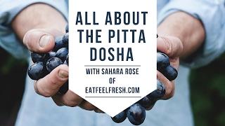 All About the Pitta Dosha (Mind-Body Type) in Ayurveda