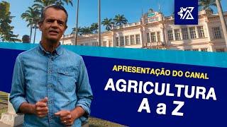 BEM-VINDOS AO CANAL AGRICULTURA A A Z