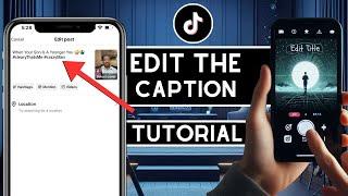 How To Edit A TikTok Caption - Step By Step Tutorial