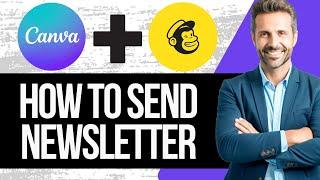 How to Send a Canva Newsletter with Mailchimp | Full Tutorial 2025