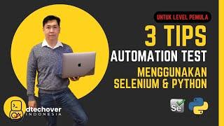 3 Tips Automation Test menggunakan Selenium dan Python