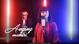 ANGING MAMIRI COVER (V.2) IFAN SUADY Feat PUTRI RESKY