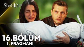 Siyah Kalp 16. Bölüm 1. Fragmanı | "Melek Bebeğini Kaybediyor!"