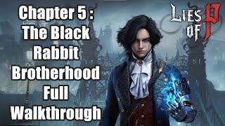 Lies of P - Chapter 5 : The Black Rabbit Brotherhood Full Walkthrough