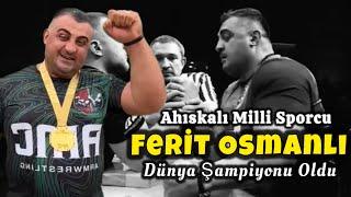 AHISKA TÜRKÜ DÜNYA ŞAMPİYONU | FERİT OSMANLI