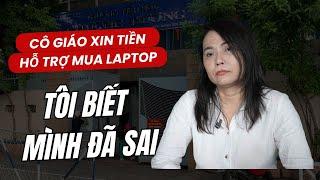 Cô giáo "xin hỗ trợ cái laptop": Tôi biết mình sai vì chưa hiểu rõ về xã hội hóa giáo dục