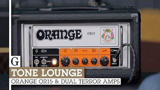 Tone Lounge: Orange OR15 & Dual Terror Amplifiers