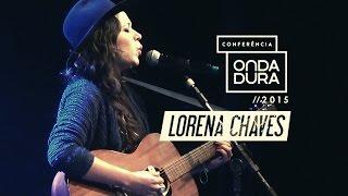 Lorena Chaves - Ao Vivo | Conferencia Onda Dura 2015