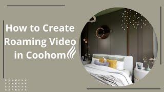 How to Create Roaming Video in Coohom| Interior design