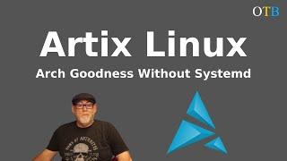 Artix Linux: Arch Goodness Without Systemd