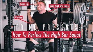 How To Perfect The High Bar Squat | What The High Bar Squat ACTUALLY Trains (Biomechanics/Science)