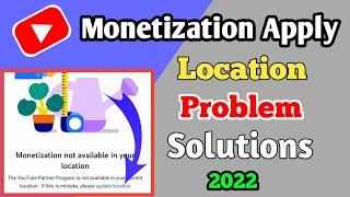 Monetization Not Available In Your Location-This Problem Solved In 2 Minutes|Monetize Problem 2022