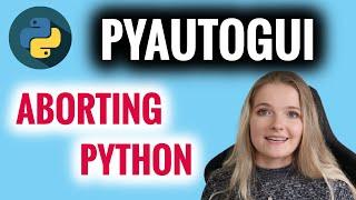 How to Fail-Safe in PyAutoGUI - Abort Python Code