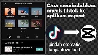 Cara memindahkan musik tiktok ke aplikasi capcut