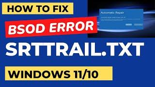 Srttrail txt BSOD Error in Windows 11 / 10 Fixed