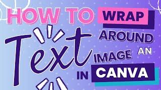 How To Wrap Text Around An Image In Canva - It's quick and easy!