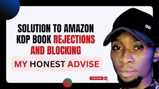 why amazon is Rejecting all books and Blocking them || Amazon Kdp book block Fixed