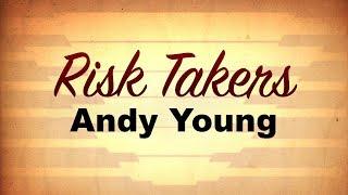 RISK TAKERS: Andy Young